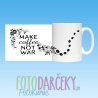 Hrnček "Make coffee not war"