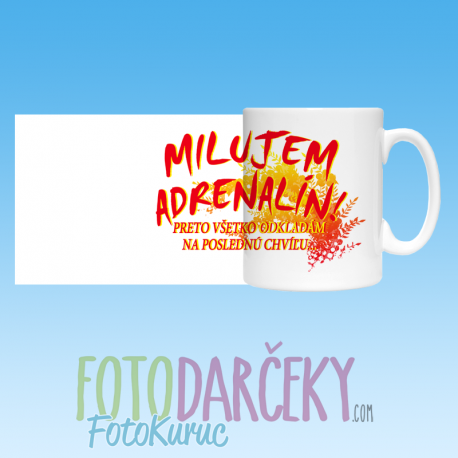 Hrnček „Milujem adrenalín“