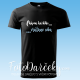 Pánske tričko „Chápem každého....vrátane seba“