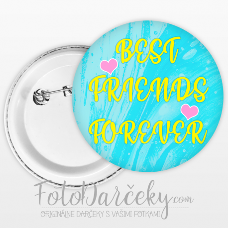 Odznak 58mm "Best friends forever"