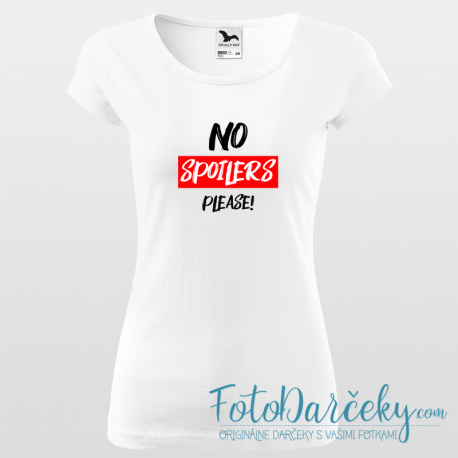 Dámske tričko „No spoilers please!“