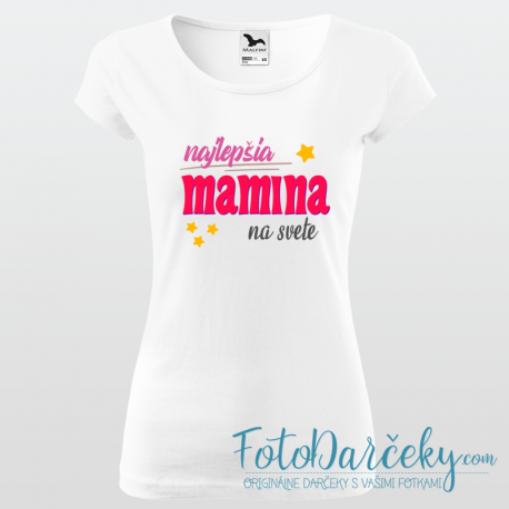 Dámske tričko „Najlepšia mamina na svete“