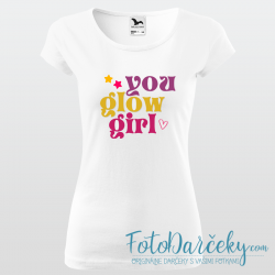 Dámske tričko „you glow girl“