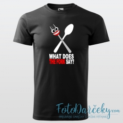 Pánske tričko „What does the fork say?“