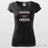 Dámske tričko „Shopping is my cardio“