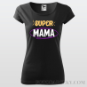 Dámske tričko "Super mama"