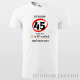 Pánske tričko "Nemám 45...mám len 18..."