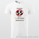 Pánske tričko "Nemám 55...mám iba 18..."