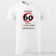 Pánske tričko "Nemám 60...mám iba 18..."