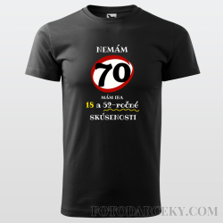 Pánske tričko "Nemám 70...mám iba 18..."