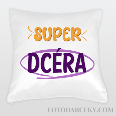 Vankúš "Super dcéra"