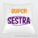 Vankúš "Super sestra"