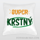 Vankúš "Super krstný"