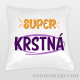 Vankúš "Super krstná"