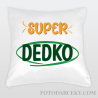 Vankúš "Super dedko"