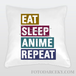 Vankúš "Eat, sleep, anime, repeat"