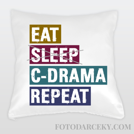 Vankúš "Eat, sleep, c-drama, repeat"