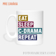 Hrnček „Eat, sleep, c-drama, repeat“
