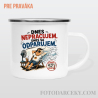 Smaltovaný hrnček "Dnes nepracujem. Dnes sa odparujem"
