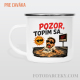Smaltovaný hrnček "Pozor, topím sa"