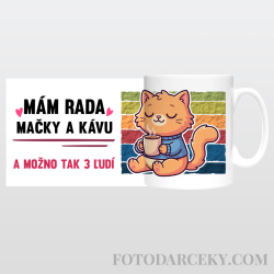 Hrnček „Mám rada mačky a kávu...a možno tak 3 ľudí“