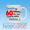 Hrnček „Trvalo mi 60 rokov, kým som začal...“