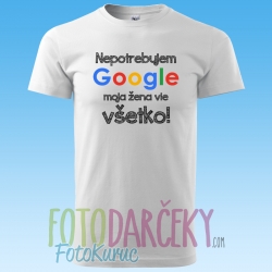 Tričko pánske „Nepotrebujem Google,...“